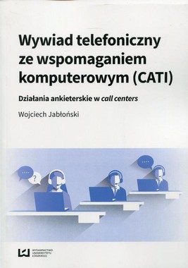 Okładka:Wywiad telefoniczny ze wspomaganiem komputerowym (CATI) 
