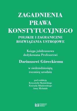 Okładka:Zagadnienia prawa konstytucyjnego. Polskie i zagraniczne rozwiązania ustrojowe 