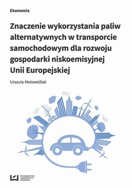 Okładka:Znaczenie wykorzystania paliw alternatywnych w transporcie samochodowym dla rozwoju gospodarki nisko 