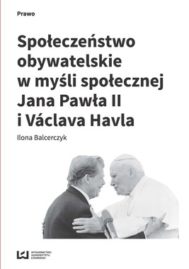 Okładka:Społeczeństwo obywatelskie w myśli społecznej Jana Pawła II i Václava Havla 