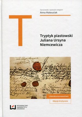 Okładka:Tryptyk piastowski: "Kazimierz Wielki", "Jadwiga, królowa polska", "Piast" Juliana Ursyna Niemcewicza 