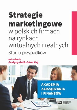 Okładka:Strategie marketingowe w polskich firmach na rynkach wirtualnych i realnych 