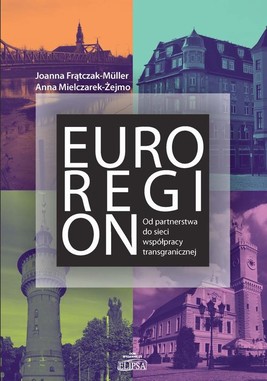 Okładka:Euroregion Od partnerstwa do sieci współpracy transgranicznej 
