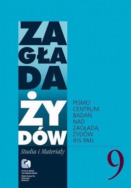 Okładka:Zagłada Żydów. Studia i Materiały Zagłada Żydów. Studia i Materiały vol. 9 R. 2013 