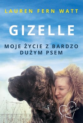 Okładka:Gizelle. Moje życie z bardzo dużym psem 