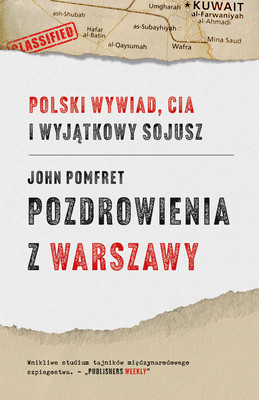 Okładka:Pozdrowienia z Warszawy. Polski wywiad, CIA i wyjątkowy sojusz 