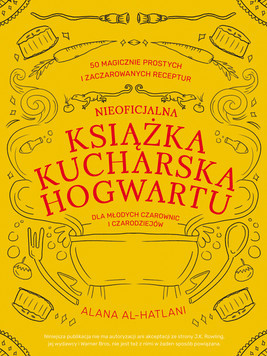 Okładka:Nieoficjalna książka kucharska Hogwartu dla młodych czarownic i czarodziejów 