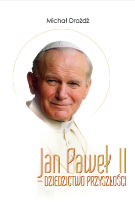 Okładka:Jan Paweł II - dziedzictwo przyszłości 