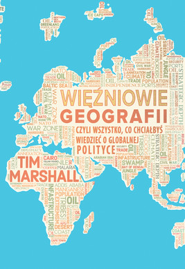 Okładka:Więźniowie geografii, czyli wszystko, co chciałbyś wiedzieć o globalnej polityce 