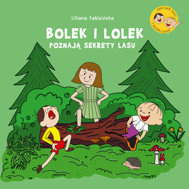 Okładka:Bolek i Lolek poznają sekrety lasu 