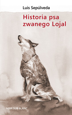 Okładka:Historia psa zwanego Lojal 