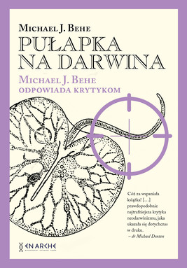 Okładka:Pułapka na Darwina. Michael J. Behe odpowiada krytykom 