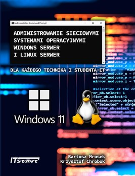 Okładka:Administrowanie sieciowymi systemami operacyjnymi Windows Serwer i Linux Serwer 