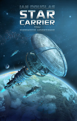 Okładka:Star Carrier. Tom 1.  Pierwsze uderzenie 