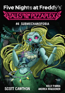Okładka:Five Nights at Freddy's: Tales from the Pizzaplex. Submechanofobia Tom 4 