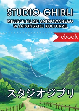 Okładka:Studio Ghibli. Miejsce filmu animowanego w japońskiej kulturze 