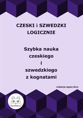 Okładka:Czeski i szwedzki logicznie. Szybka nauka czeskiego i szwedzkiego z kognatami 