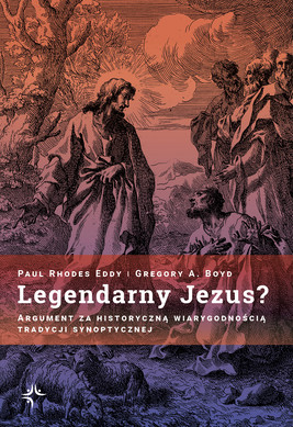 Okładka:Legendarny Jezus? Argument za historyczną wiarygodnością tradycji synoptycznej 