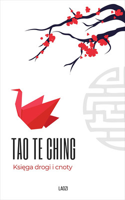 Okładka:Tao Te Ching. Księga drogi i cnoty 