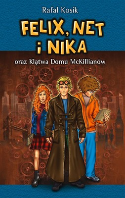 Okładka:Felix, Net i Nika oraz Klątwa Domu McKillianów 