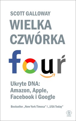 Okładka:Wielka czwórka. Ukryte DNA: Amazon, Apple, Facebook i Google 