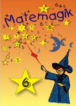 Okładka:Matemagik Zbiór ciekawych zadań dla uczniów początkowych klas szkoły podstawowej 