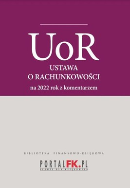 Okładka:Ustawa o rachunkowości 2022. Tekst ujednolicony z komentarze eksperta do zmian 