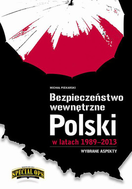Okładka:Bezpieczeństwo wewnętrzne Polski w latach 1989-2013 – wybrane aspekty 