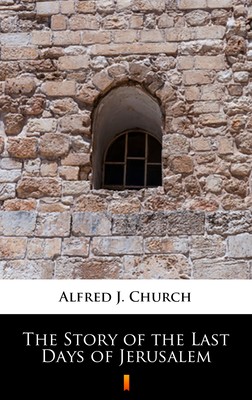 Okładka:The Story of the Last Days of Jerusalem 