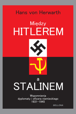 Okładka:Między Hitlerem a Stalinem. Wspomnienia dyplomaty i oficera niemieckiego 1931-1945 