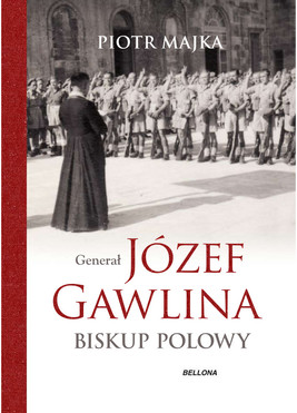 Okładka:Generał Józef Gawlina. Biskup polowy 