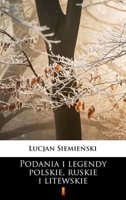 Okładka:Podania i legendy polskie, ruskie i litewskie 