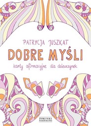 Dobre myśli Karty afirmacyjne dla dziewczynek