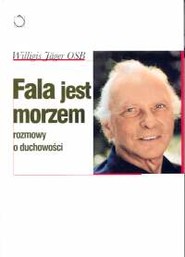 Fala jest morzem. Rozmowy o duchowości