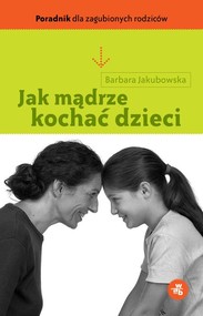 Jak mądrze kochać dzieci