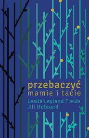 Przebaczyć mamie i tacie