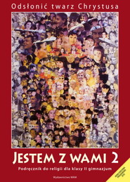 Jestem z wami. Podręcznik do religii dla klasy 2 Gimnazjum