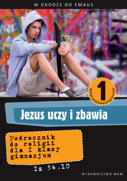 Jezus uczy i zbawia 1. Podręcznik. Gimnazjum