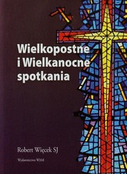 Wielkopostne i Wielkanocne spotkania