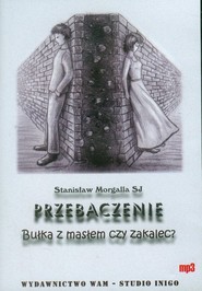 Przebaczenie. Bułka z masłem czy zakalec? CD