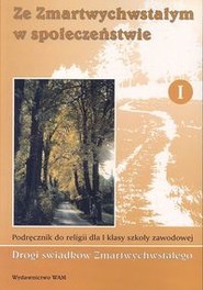 Ze Zmartwychwstałym w społeczeństwie 1 Podręcznik Zasadnicza szkoła zawodowa