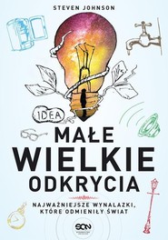 Małe wielkie odkrycia. Najważniejsze wynalazki, które odmieniły świat