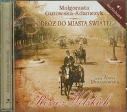 Podróż do miasta świateł. Róża z Wolskich. Audiobook