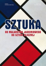 Sztuka. Od malarstwa jaskiniowego do sztuki ulicznej