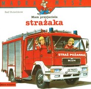 Mam przyjaciela strażaka. Mądra Mysz