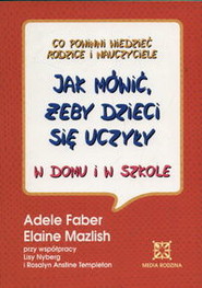 Jak mówić, żeby dzieci się uczyły w domu i w szkole