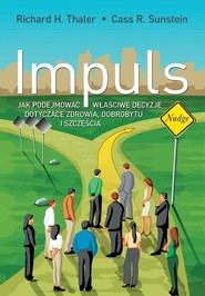 Impuls. Jak podejmować właściwe decyzje dotyczące zdrowia, dobrobytu i szczęścia
