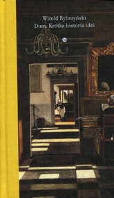 Dom. Krótka historia idei
