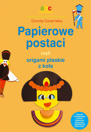 Papierowe postaci czyli origami płaskie z koła ABC Origami