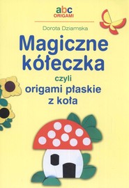 Magiczne kółeczka czyli origami płaskie z koła